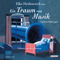 Ein Traum von Musik - Liebeserklärungen