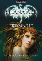 Abé Shana - Erdmagie - Der träumende Diamant / Fantasy