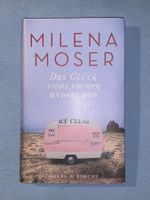 Das Glück sieht immer anders aus / Milena Moser