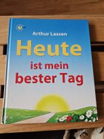 Arthur Lassen: "Heute ist mein bester Tag" -positives Denken