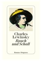 Rauch und Schall - Charles Lewinsky