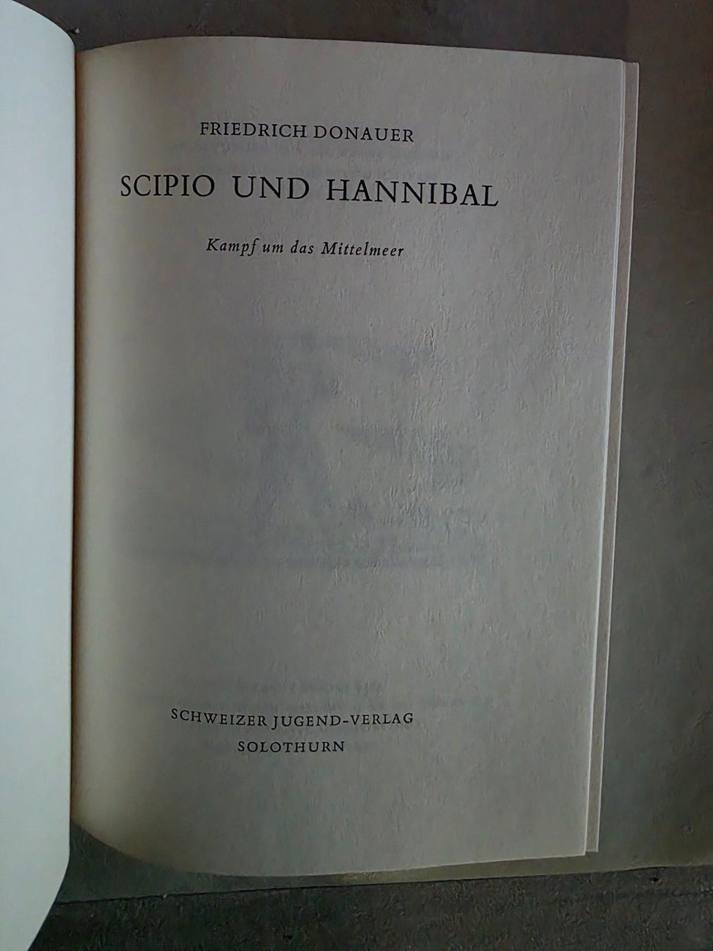 Libri: Scipio und Hannibal - Friedrich Donauer - 1952 – Usato da Walterswil BE venduto da Lonitti 7