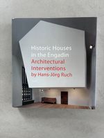 HISTORIC HOUSES IN THE ENGADIN ARCHITECTURAL HANS-JÖRG RUCH