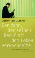 Der Mann, der seinen Beruf mit dem Leben verwechselte