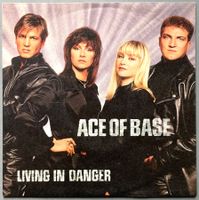 ACE OF BASE - LIVING IN DANGER