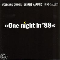 Charlie Mariano,Dino Saluzzi,Wolfgang Dauner - 1 night in 88