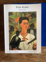 Frida Kahlo  Meisterwerke über 100 S. reich bebildert,