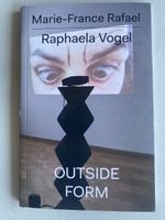 Raphaela Vogel.   Outside Form  Artbook