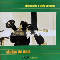 Chico Mello / Silvia Ocougne – Violao De Dois (CD)