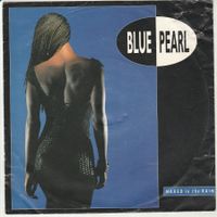 Blue Pearl - Naked in the Rain 7" Vinyl 1990