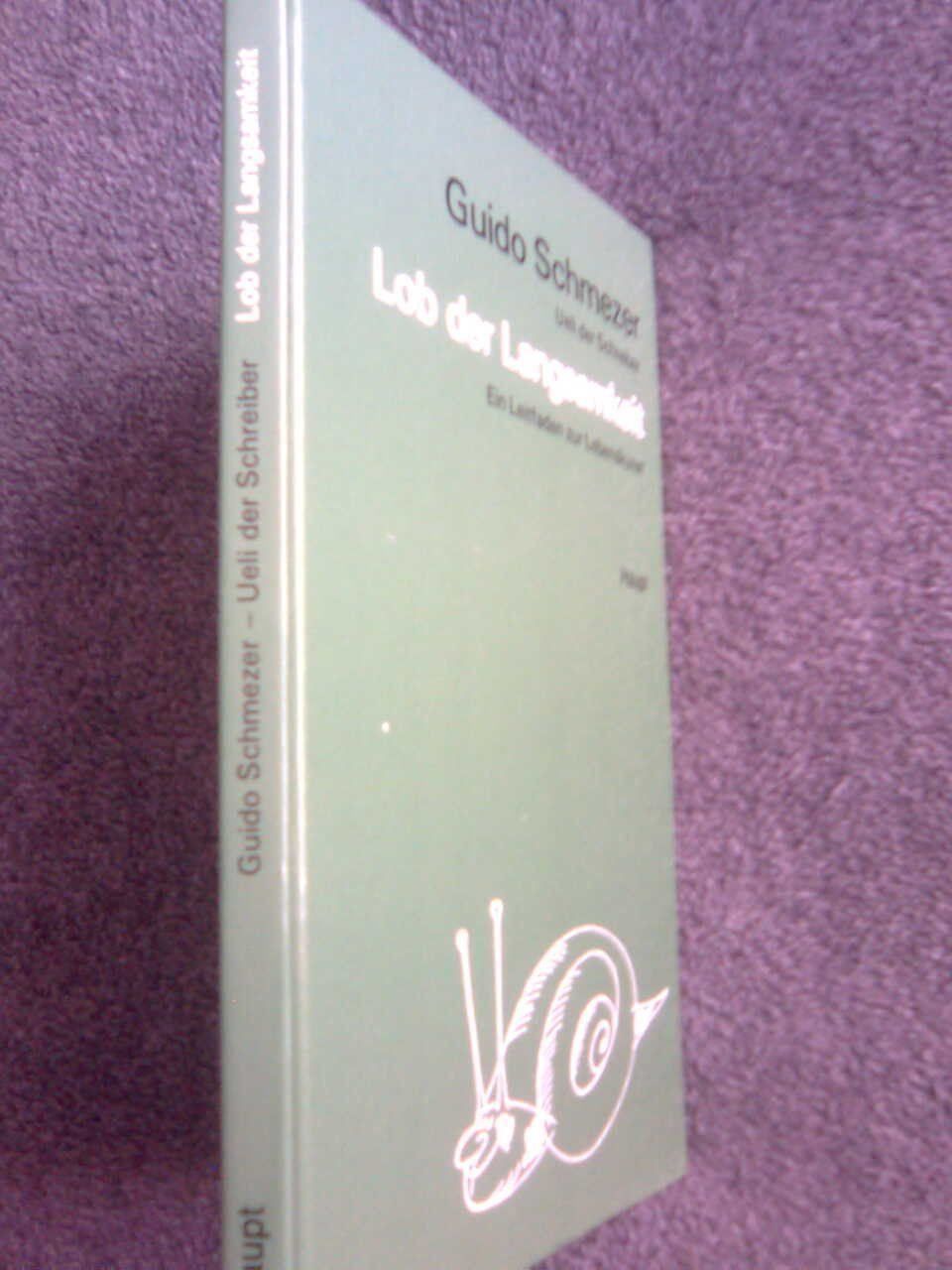 Libri: Guido Schmezer Lob der Langsamkeit. – Usato da Basel venduto da Alacant 1