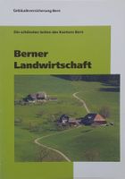 Berner Landwirtschaft: ein Loblied !