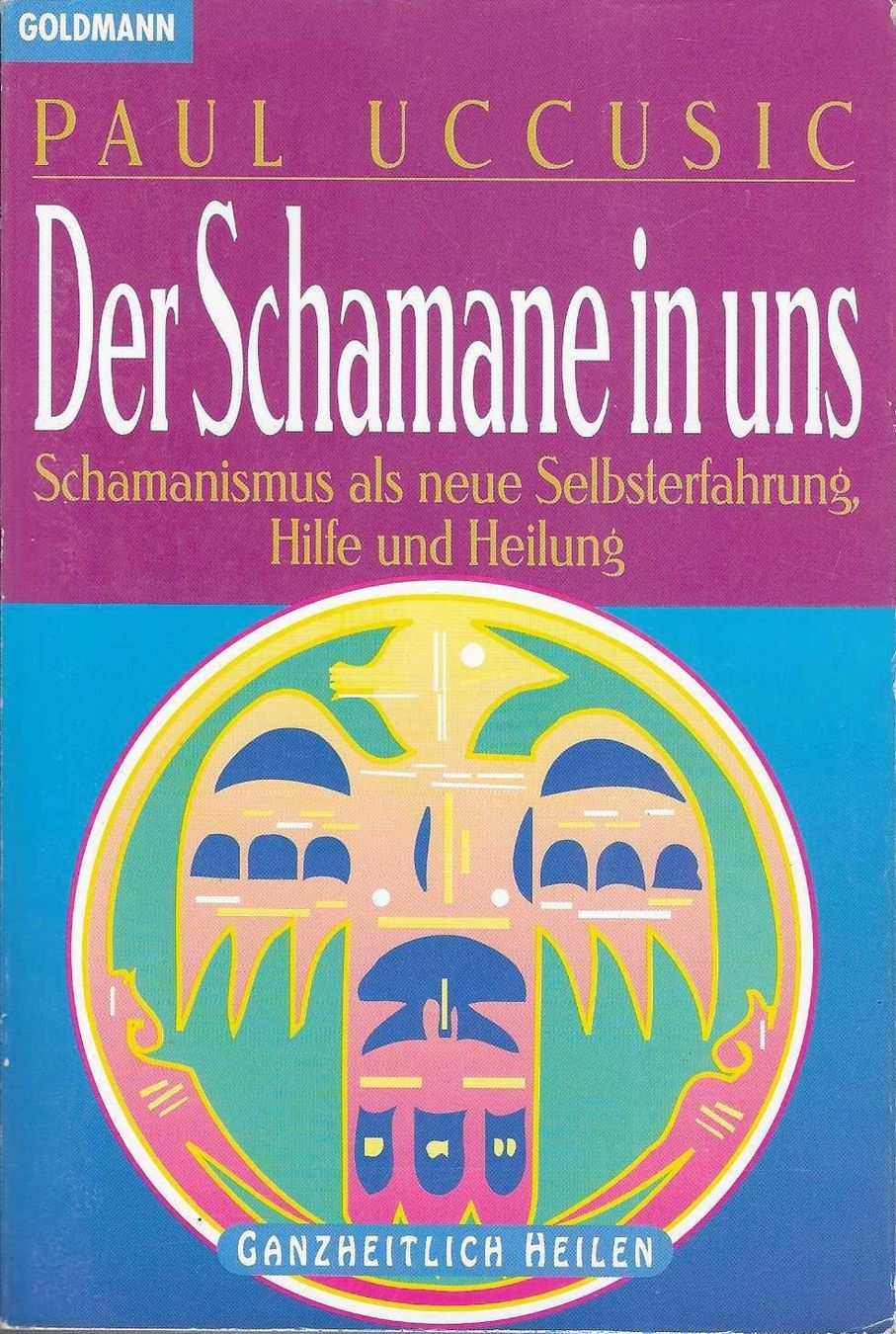 Bücher: Der Schamane in uns - Paul Uccusic – Gebraucht aus Flims - Dorf von Stagediver