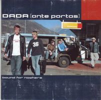 DADA [Ante Portas] Bound For Nowhere CD Album