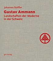 Landschaften der Moderne in der Schweiz [Buch]