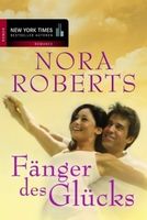 Roberts Nora - Fänger des Glücks / Roman
