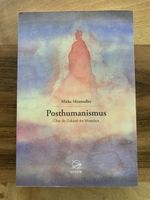 Posthumanismus Über die Zukunft des Menschen Transhumanismus