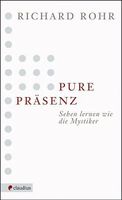 Pure Präsenz Sehen lernen wie die Mystiker