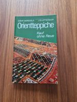 Orientteppiche – Kauf ohne Reue | Fachbuch für Teppichliebha