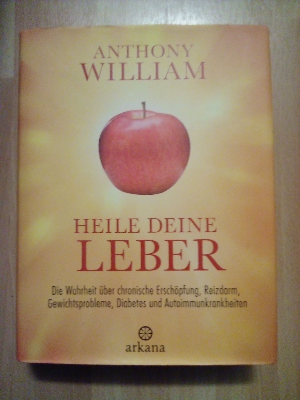 Bücher: Heile deine Leber Anthony William – Gebraucht aus Winterthur von Colonica