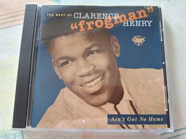 CD The Best Of Clarence "Frogman" Henry • Ain't Got No Home