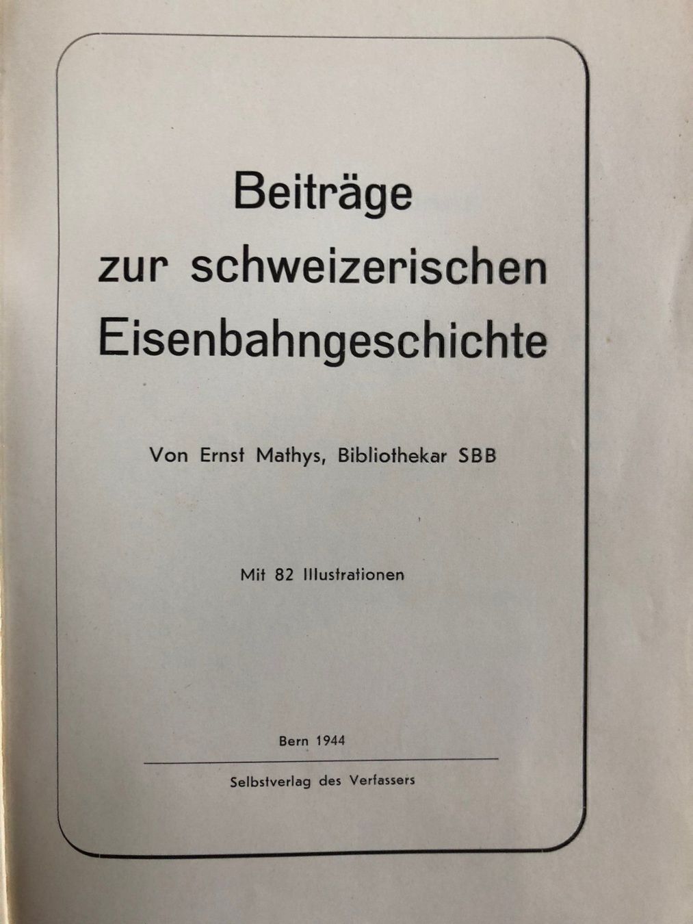 Libri: E. Mathys:  Beiträge zur schweizerischen Eisenbahngeschichte – Usato da Zürich venduto da allp 1