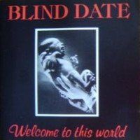 Blind Date – Welcome To This World - Rar und Vergriffen! - c