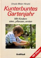 Kunterbuntes Gartenjahr (Wir Eltern)