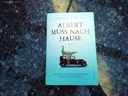 Albert muss nach Hause von Homer Hickam