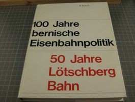 Buch: 100 Jahre bernische Eisenbahnpolitik, 50 Jahre