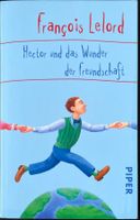 Hector und das Wunder der Freundschaft – François Lelord