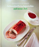 Kochbuch Schweinefleischgerichte  auf neue Art