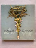 Die Fouquet. 1860-1960. Schmuckkünstler in Paris
