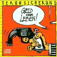Erste Allgemeine Verunsicherung (EAV) – Geld Oder Leben!