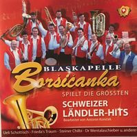 Blaskapelle Borsicanka - Schweizer Ländler-Hits