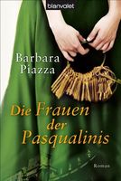 Piazza Barbara - Die Frauen der Pasqualinis / Roman