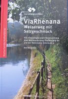 livre 'via Rhenana' Wasserweg mit Salzgeschmack'