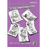 Was Sie schon immer über Schach-Weltmeister wissen wollten