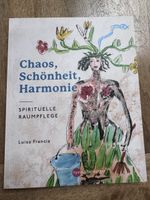 Chaos, Schönheit, Harmonie – Spirituelle Raumpflege von Luis