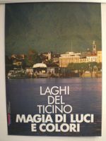 Laghi del Ticino - Magia di Luci e Colori - Galli Orio