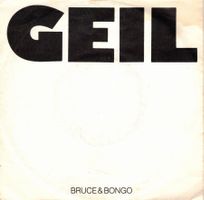Single7  Bruce & Bongo  - GEIL