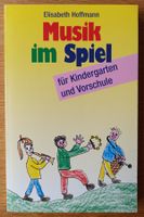 Musik im Spiel, für Kindergarten und Vorschule, E. Hoffmann