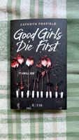 Good girls die first von Kathryn Foxfield