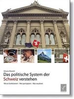Das politische System der Schweiz verstehen (Versand 4 CHF)