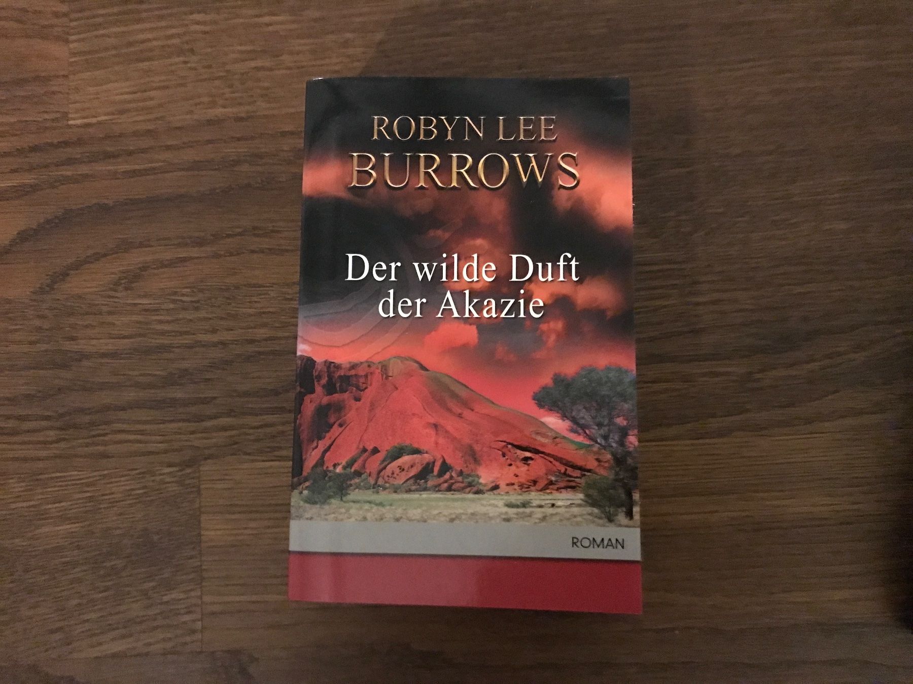 Bücher: Der wilde Duft der Akazie - Robyn Lee Burrows – Gebraucht aus Zuzwil BE von feluna3