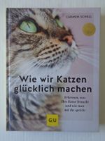 Wie wir Katzen glücklich machen - Carmen Schell