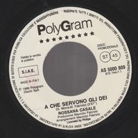 7 " CASALE ROSSANA / TUCK & PATTY A CHE SERVONO GLI DEI / TI