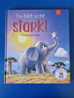 Kinderbuch ab 3Jahre: Du bist echt stark! Mutmachgeschichten