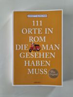 111 Orte in Rom, die man gesehen haben muss - Reiseführer