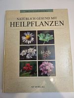 Natürlich gesund mit Heilplanzen - Bruno Vonarburg